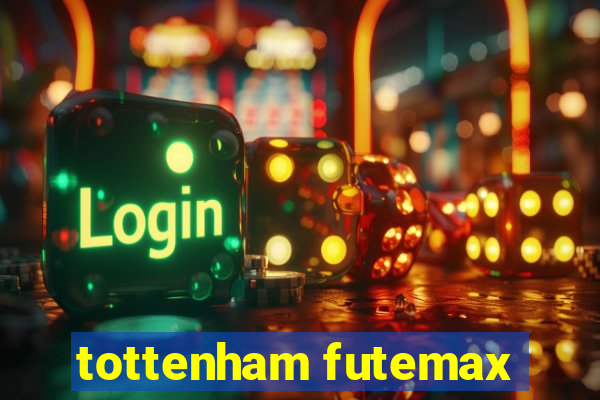 tottenham futemax